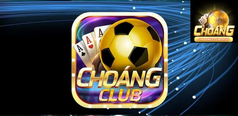 Giới thiệu sơ lược ChoangClub