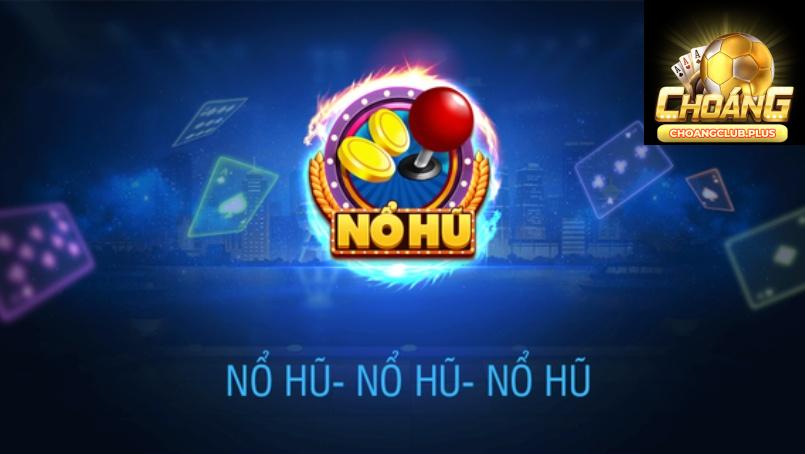 Lợi ích khi chơi game nổ hũ