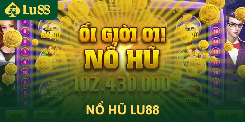 Nổ Hũ Lu88 - Thiên Đường Giải Trí Đỉnh Cao Năm 2025
