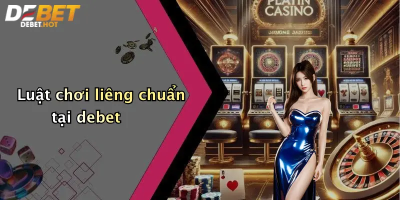 Luật chơi liêng chuẩn tại debet